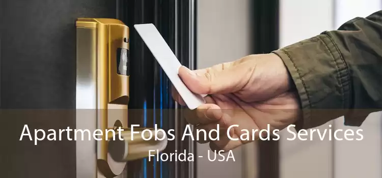 Apartment Fobs And Cards Services Florida - USA