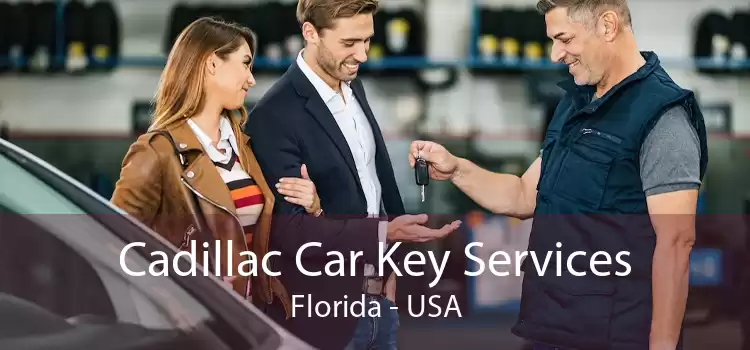 Cadillac Car Key Services Florida - USA