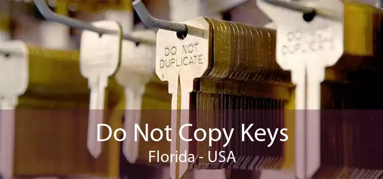 Do Not Copy Keys Florida - USA