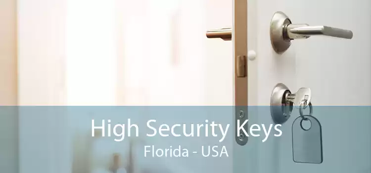 High Security Keys Florida - USA