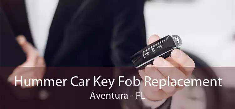 Hummer Car Key Fob Replacement Aventura - FL