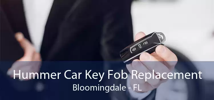 Hummer Car Key Fob Replacement Bloomingdale - FL