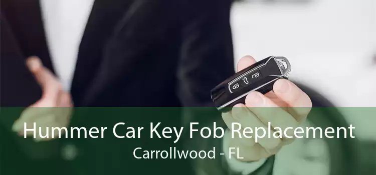 Hummer Car Key Fob Replacement Carrollwood - FL