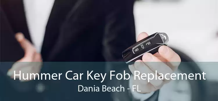 Hummer Car Key Fob Replacement Dania Beach - FL