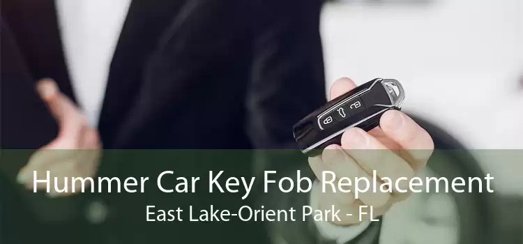 Hummer Car Key Fob Replacement East Lake-Orient Park - FL