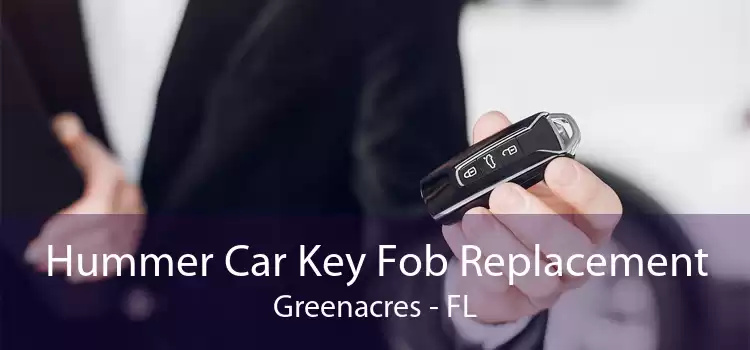 Hummer Car Key Fob Replacement Greenacres - FL