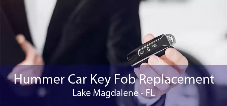 Hummer Car Key Fob Replacement Lake Magdalene - FL