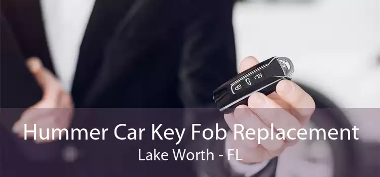Hummer Car Key Fob Replacement Lake Worth - FL