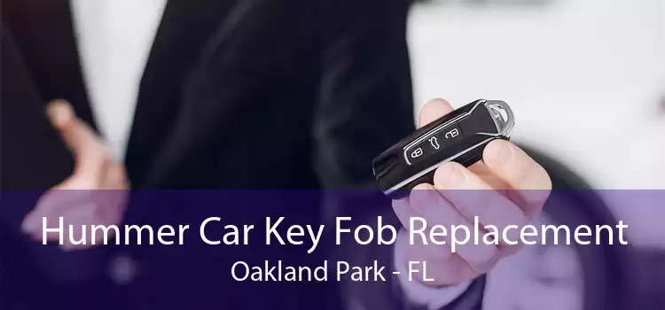 Hummer Car Key Fob Replacement Oakland Park - FL
