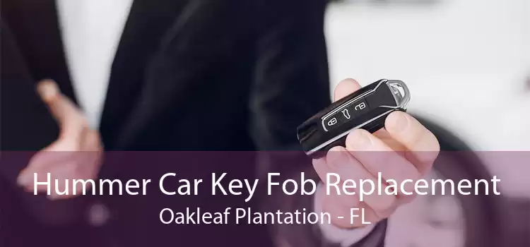 Hummer Car Key Fob Replacement Oakleaf Plantation - FL