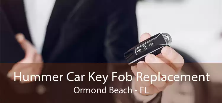 Hummer Car Key Fob Replacement Ormond Beach - FL
