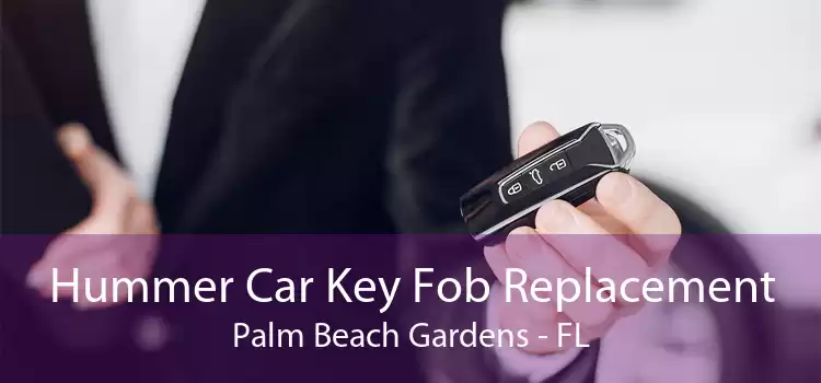 Hummer Car Key Fob Replacement Palm Beach Gardens - FL