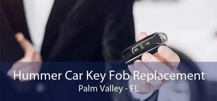 Hummer Car Key Fob Replacement Palm Valley - FL