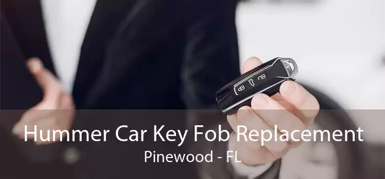 Hummer Car Key Fob Replacement Pinewood - FL