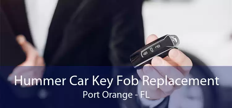 Hummer Car Key Fob Replacement Port Orange - FL