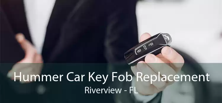 Hummer Car Key Fob Replacement Riverview - FL