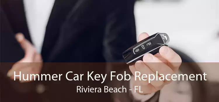 Hummer Car Key Fob Replacement Riviera Beach - FL