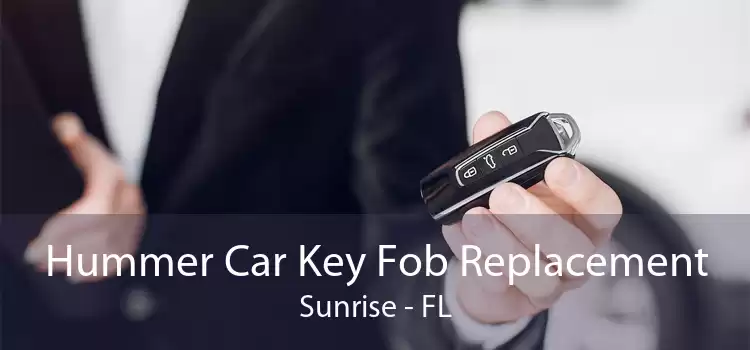 Hummer Car Key Fob Replacement Sunrise - FL