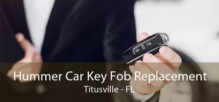 Hummer Car Key Fob Replacement Titusville - FL