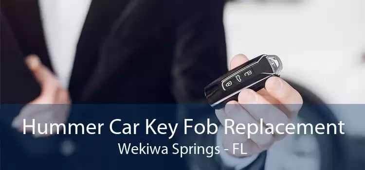 Hummer Car Key Fob Replacement Wekiwa Springs - FL