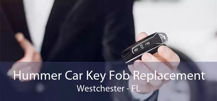 Hummer Car Key Fob Replacement Westchester - FL