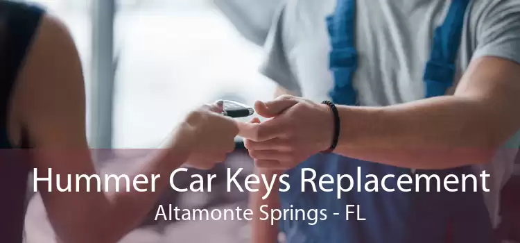 Hummer Car Keys Replacement Altamonte Springs - FL