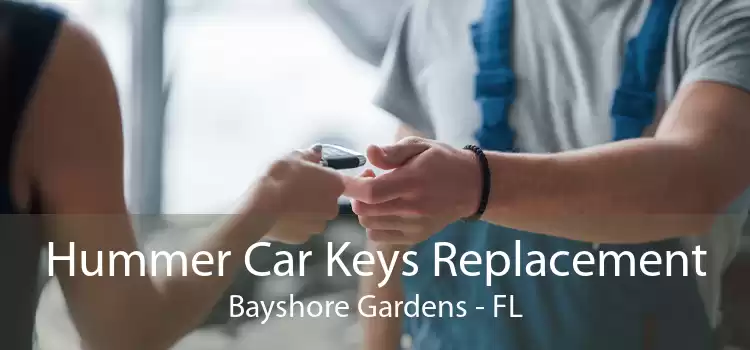 Hummer Car Keys Replacement Bayshore Gardens - FL