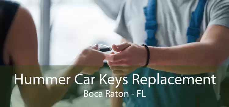 Hummer Car Keys Replacement Boca Raton - FL