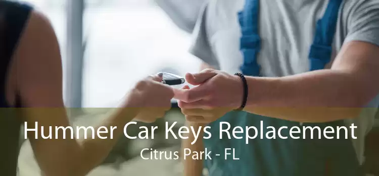 Hummer Car Keys Replacement Citrus Park - FL