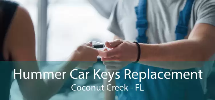 Hummer Car Keys Replacement Coconut Creek - FL