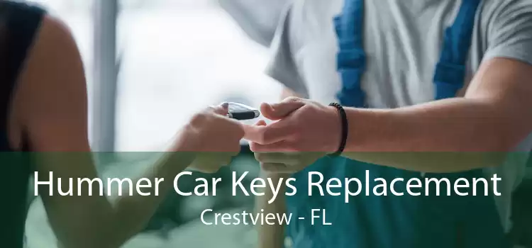 Hummer Car Keys Replacement Crestview - FL