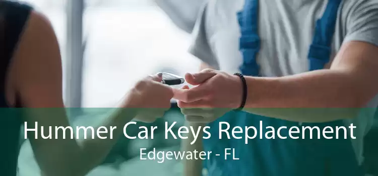 Hummer Car Keys Replacement Edgewater - FL
