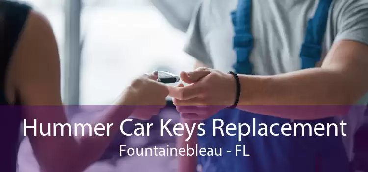 Hummer Car Keys Replacement Fountainebleau - FL