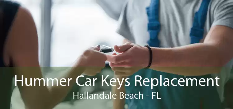 Hummer Car Keys Replacement Hallandale Beach - FL