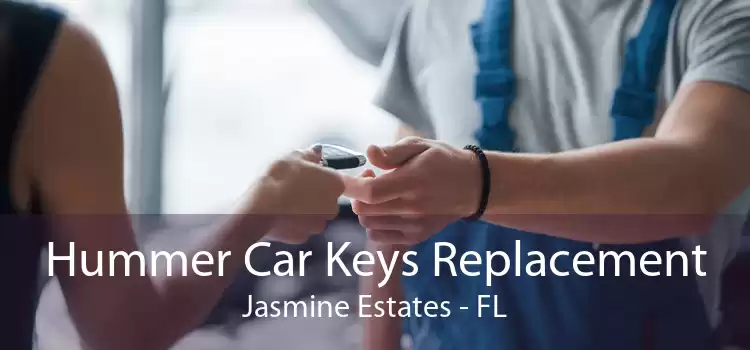 Hummer Car Keys Replacement Jasmine Estates - FL
