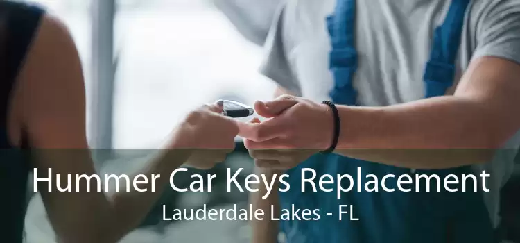 Hummer Car Keys Replacement Lauderdale Lakes - FL