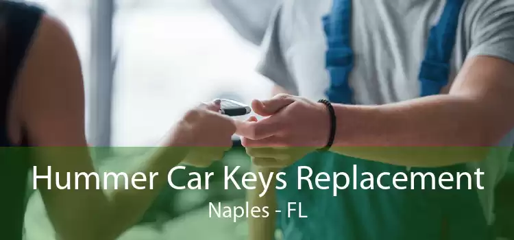 Hummer Car Keys Replacement Naples - FL