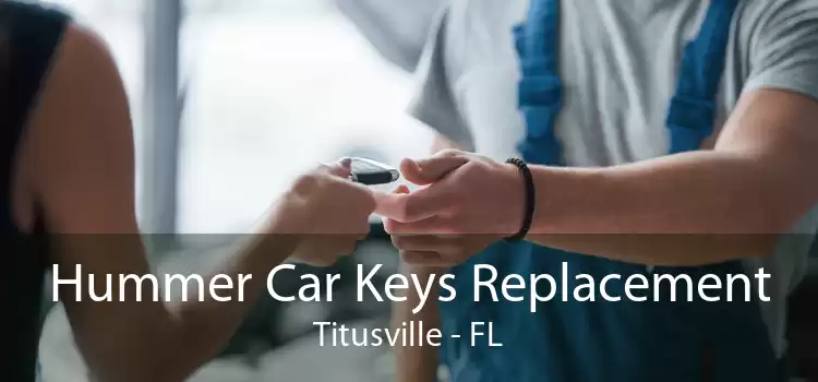 Hummer Car Keys Replacement Titusville - FL