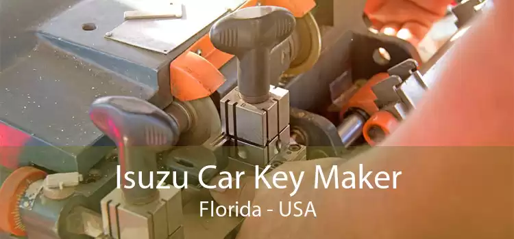 Isuzu Car Key Maker Florida - USA