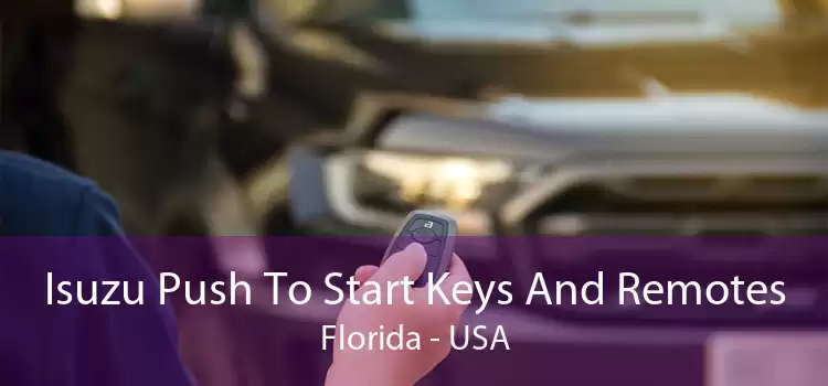 Isuzu Push To Start Keys And Remotes Florida - USA
