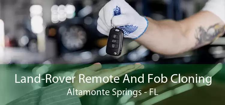 Land-Rover Remote And Fob Cloning Altamonte Springs - FL