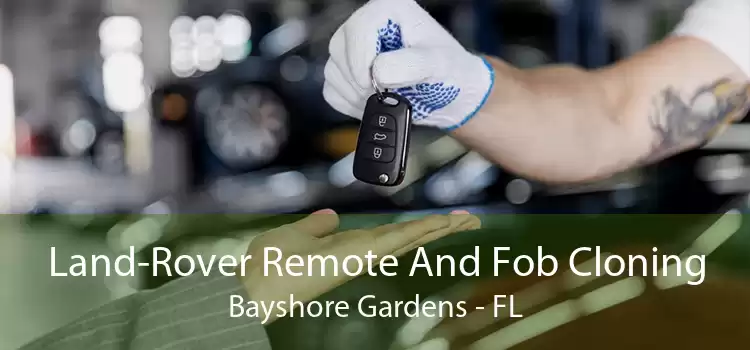 Land-Rover Remote And Fob Cloning Bayshore Gardens - FL