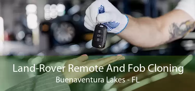 Land-Rover Remote And Fob Cloning Buenaventura Lakes - FL