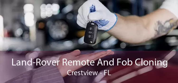 Land-Rover Remote And Fob Cloning Crestview - FL