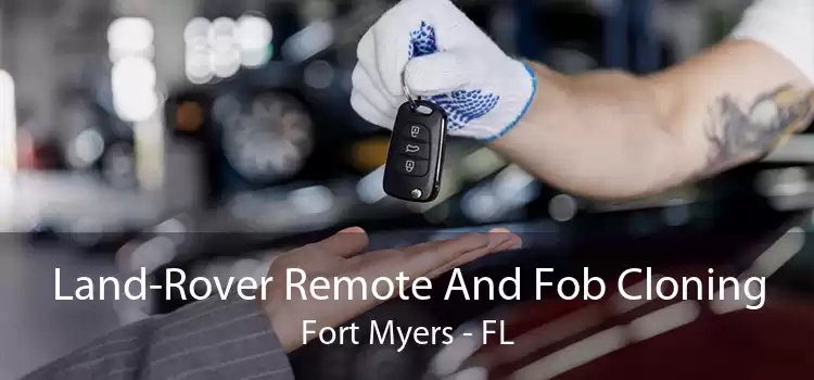Land-Rover Remote And Fob Cloning Fort Myers - FL