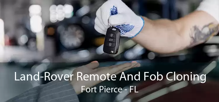 Land-Rover Remote And Fob Cloning Fort Pierce - FL