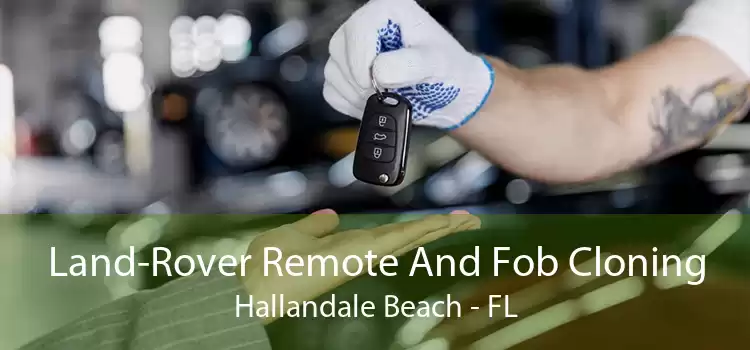 Land-Rover Remote And Fob Cloning Hallandale Beach - FL