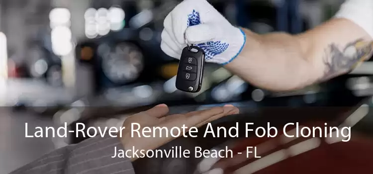 Land-Rover Remote And Fob Cloning Jacksonville Beach - FL