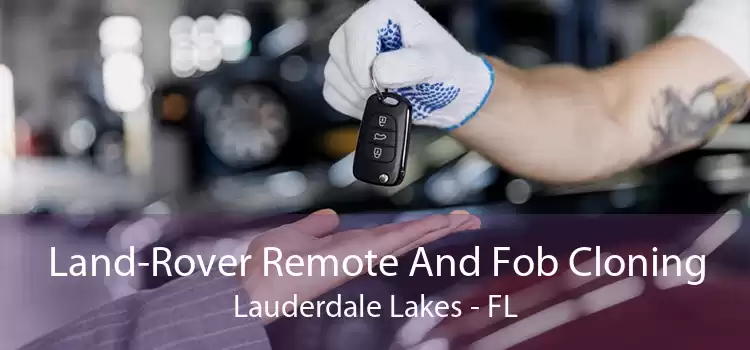 Land-Rover Remote And Fob Cloning Lauderdale Lakes - FL