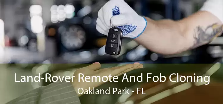 Land-Rover Remote And Fob Cloning Oakland Park - FL